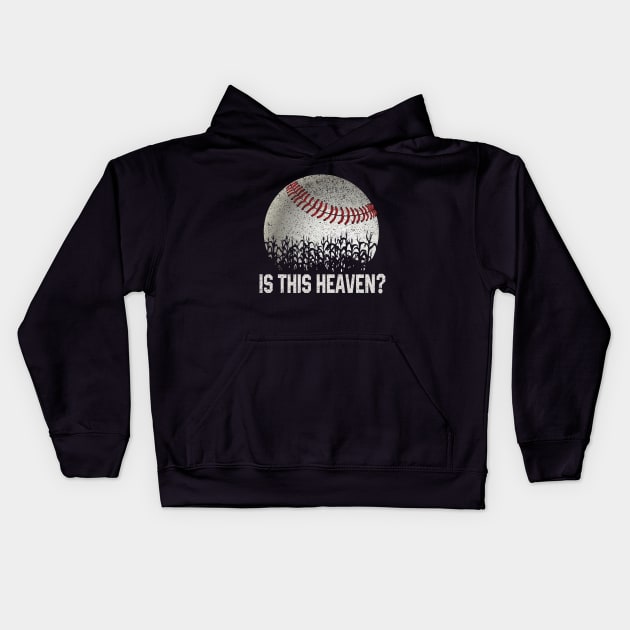 Is This Heaven? No It's Iowa Corn Field Of Baseball Dreams Kids Hoodie by justiceberate